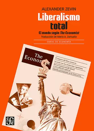 LIBERALISMO TOTAL. EL MUNDO SEGÚN THE ECONOMIST
