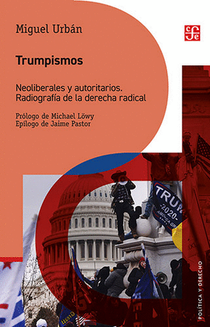 TRUMPISMOS. NEOLIBERALES Y AUTORITARIOS.