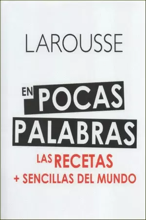 EN POCAS PALABRAS LAS RECETAS + SENCILLAS DEL MUNDO