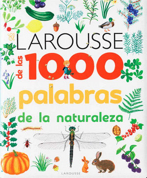 EL LAROUSSE DE LAS 1000 PALABRAS DE LA NATURALEZA