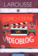 CÓMO CREAR UN VIDEOBLOG