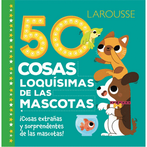 50 COSAS LOQUÍSIMAS DE LAS MASCOTAS