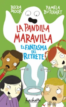 LA PANDILLA MARAVILLA. EL FANTASMA DEL RETRETE