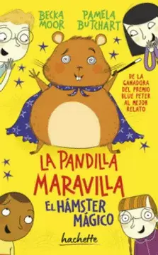 LA PANDILLA MARAVILLA. EL HÁMSTER MÁGICO