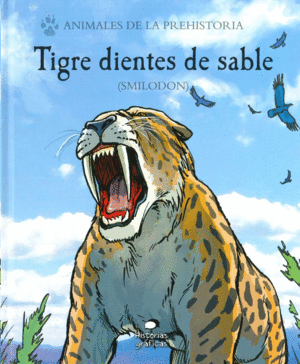 TIGRE DIENTES DE SABLE ( SMILODON)