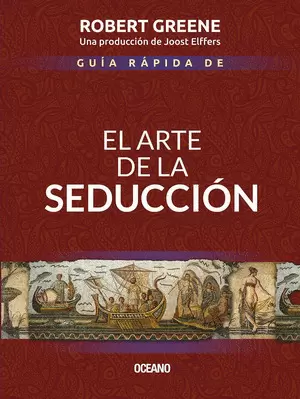 GUÍA RÁPIDA DE EL ARTE DE LA SEDUCCIÓN