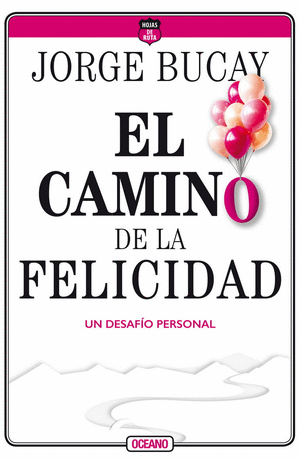 EL CAMINO DE LA FELICIDAD: UN DESAFÍO PERSONAL