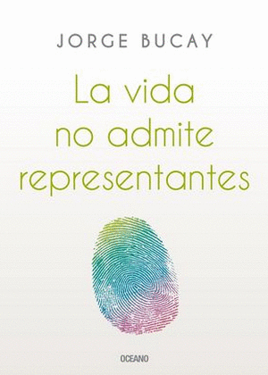 LA VIDA NO ADMITE REPRESENTANTES