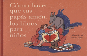 CÓMO HACER QUE TUS PAPÁS AMEN LOS LIBROS PARA NIÑOS