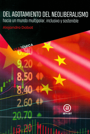 DEL AGOTAMIENTO DEL NEOLIBERALISMO HACIA UN MUNDO MULTIPOLAR