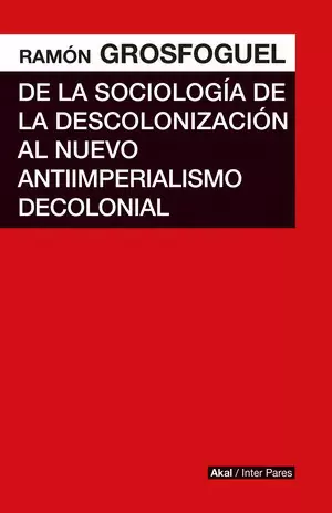 DE LA SOCIOLOGIA DE LA DESCOLONIZACION AL NUEVO ANTIIMPERIALIS