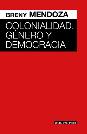 COLONIALIDAD, GENERO Y DEMOCRACIA