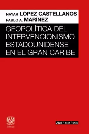 GEOPOLITICA DEL INTERVENCIONISMO ESTADOUNIDENSE EN EL GRAN CARIBE