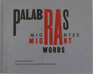 PALABRAS MIGRANTES / MIGRANT WORDS