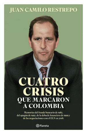 CUATRO CRISIS QUE MARCARON A COLOMBIA