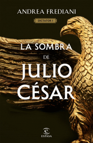 LA SOMBRA DE JULIO CESAR(SERIE DICTADOR 1)