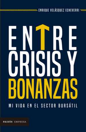 ENTRE CRISIS Y BONANZAS