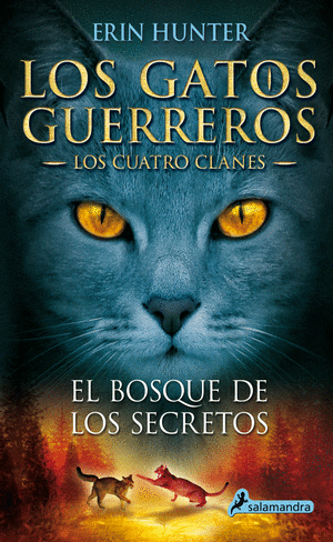 LOS GATOS GUERREROS. EL BOSQUE DE LOS SECRETOS 3