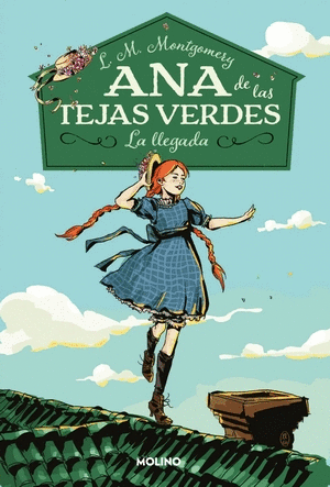 ANA DE LAS TEJAS VERDES 1 - LA LLEGADA