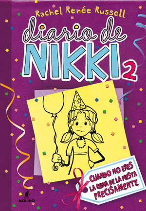 DIARIO DE NIKKI 2. CUANDO NO ERES LA REINA DE LA FIESTA PRECISAMENTE