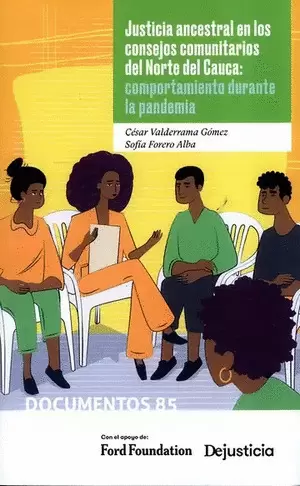 JUSTICIA ANCESTRAL EN LOS CONSEJOS COMUNITARIOS DEL NORTE DEL CAUCA