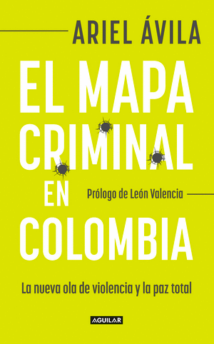 EL MAPA CRIMINAL EN COLOMBIA