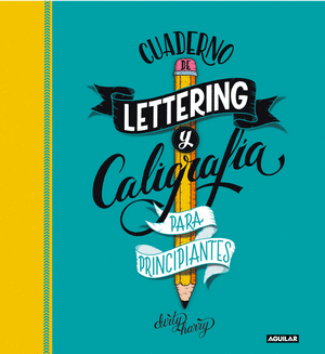 CUADERNO LETTERING Y CALIGRAFIA PARA PRINCIPIANTES