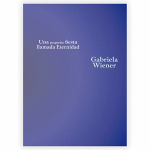 UNA PEQUEÑA FIESTA LLAMADA ETERNIDAD