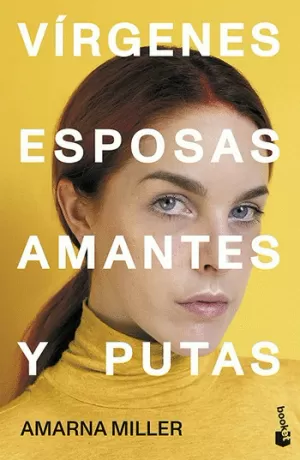 VIRGENES, ESPOSAS, AMANTES Y PUTAS