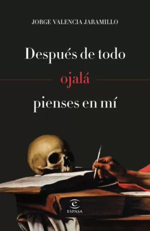 DESPUÉS DE TODO OJALÁ PIENSES EN MÍ