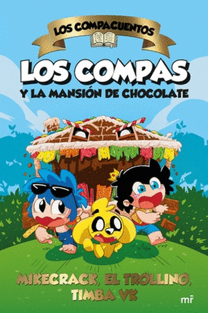 LOS COMPACUENTOS. LOS COMPAS Y LA MANSIÓN DE CHOCOLATE