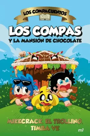 LOS COMPACUENTOS. LOS COMPAS Y LA MANSIÓN DE CHOCOLATE