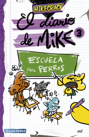 EL DIARIO DE MIKE 3, ESCUELA PARA PERROS