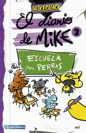 EL DIARIO DE MIKE 3, ESCUELA PARA PERROS