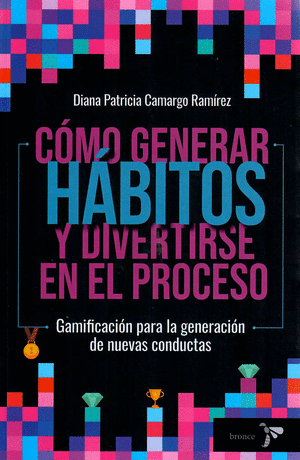 COMO GENERAR HABITOS Y DIVERTIRSE EN EL PROCESO