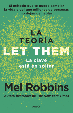 LA TEORÍA LET THEM. LA CLAVE ESTÁ EN SOLTAR