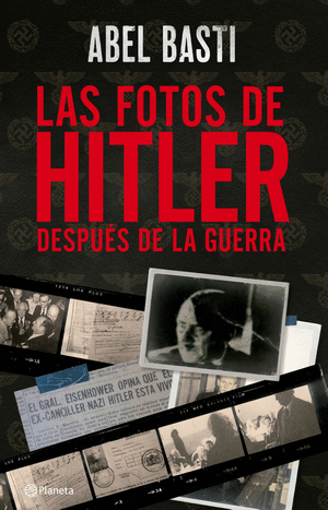 LAS FOTOS DE HITLER DESPUÉS DE LA GUERRA