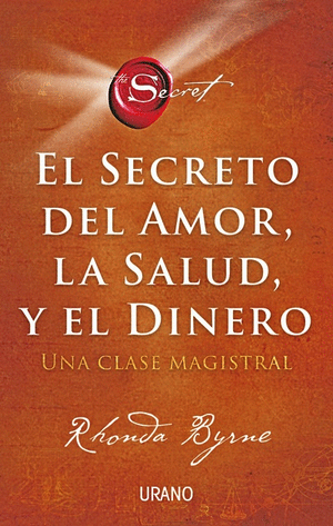 EL SECRETO DEL AMOR, LA SALUD Y EL DINERO