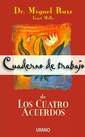 CUADERNO DE TRABAJO DE LOS CUATRO ACUERDOS