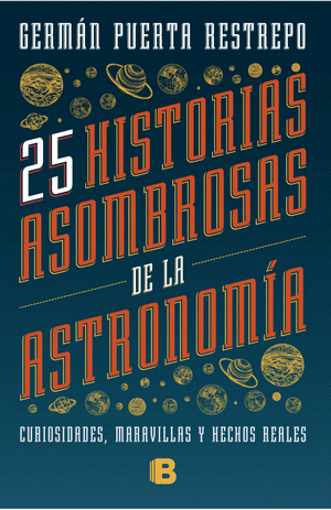 25 HISTORIAS ASOMBROSAS DE LA ASTRONOMIA