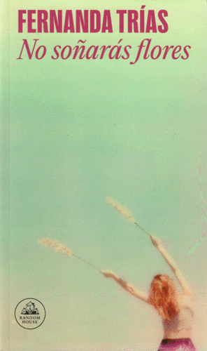 NO SOÑARAS FLORES