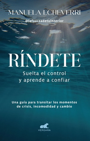 RÍNDETE. SUELTA EL CONTROL Y APRENDE A CONFIAR