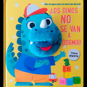 ¡LOS DINOS NO SE VAN A DORMIR! LIBRO CON TÍTERE GIGANTE