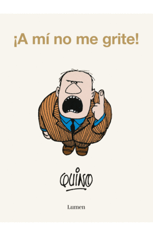 ¡A MI NO ME GRITE!