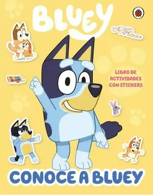 BLUEY. ACTIVIDADES - BLUEY. CONOCE A BLUEY