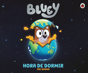 BLUEY. HORA DE DORMIR