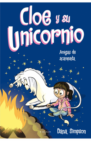 CLOE Y SU UNICORNIO 8. AMIGAS DE ACAMPADA