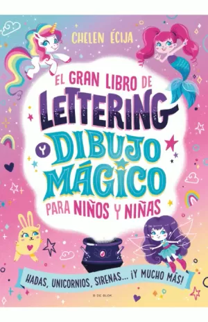 EL GRAN LIBRO DE LETTERING Y DIBUJO MÁGICO PARA NIÑOS Y NIÑAS