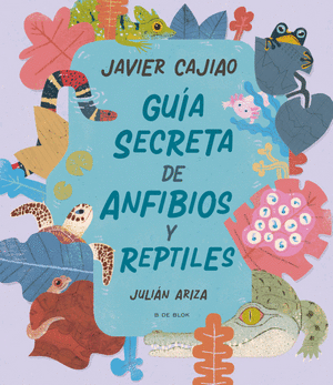 GUIA SECRETA DE ANFIBIOS Y REPTILES