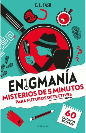 ENIGMANÍA. MISTERIOS DE 5 MINUTOS PARA FUTUROS DETECTIVES